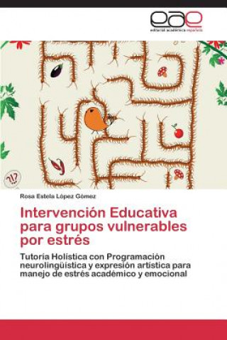 Book Intervencion Educativa para grupos vulnerables por estres Rosa Estela López Gómez