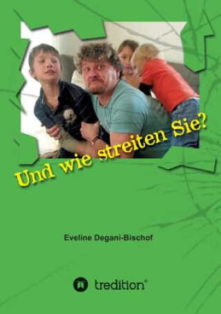 Książka Und Wie Streiten Sie? Eveline Degani