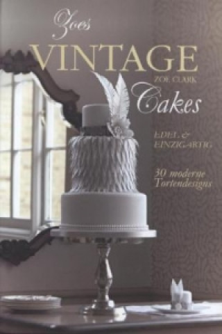 Kniha Zoes Vintage Cakes Zoe Clark