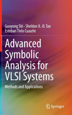 Könyv Advanced Symbolic Analysis for VLSI Systems Guoyong Shi