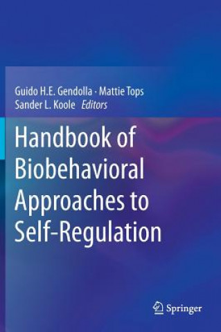 Kniha Handbook of Biobehavioral Approaches to Self-Regulation Guido H.E. Gendolla