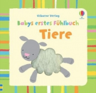 Kniha Babys erstes Fühlbuch: Tiere Fiona Watt