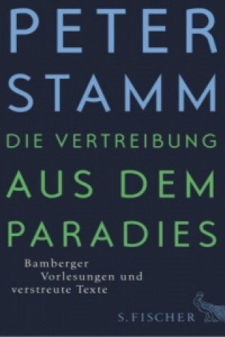 Könyv Die Vertreibung aus dem Paradies Peter Stamm