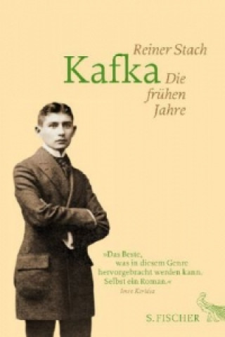 Kniha Kafka. Die frühen Jahre Reiner Stach