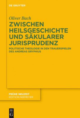 Carte Zwischen Heilsgeschichte und sakularer Jurisprudenz Oliver Bach