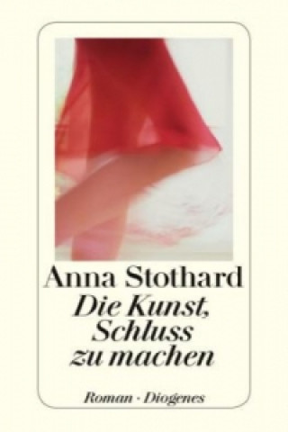 Kniha Die Kunst, Schluss zu machen Anna Stothard