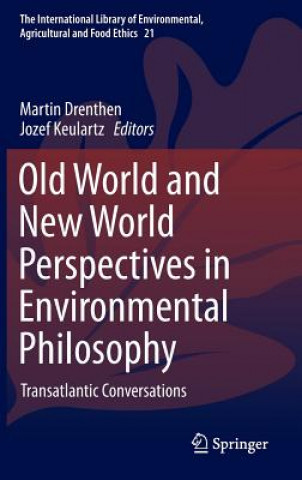 Könyv Old World and New World Perspectives in Environmental Philosophy Martin Drenthen