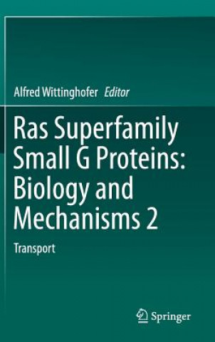 Kniha Ras Superfamily Small G Proteins: Biology and Mechanisms 2 Alfred Wittinghofer