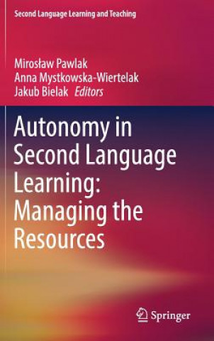 Książka Autonomy in Second Language Learning: Managing the Resources Pawlak Miros aw