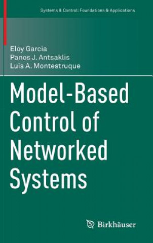 Kniha Model-Based Control of Networked Systems Eloy Garcia