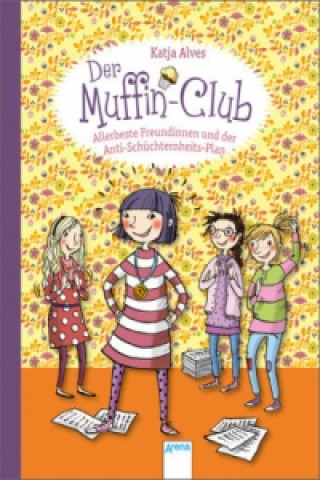 Kniha Der Muffin-Club - Allerbeste Freundinnen und der Anti-Schüchternheitsplan Katja Alves