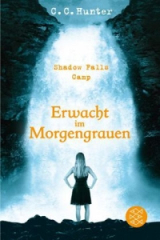 Könyv Shadow Falls Camp - Erwacht im Morgengrauen C. C. Hunter