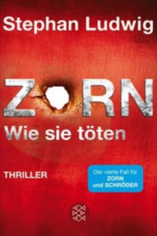 Livre Zorn - Wie sie töten Stephan Ludwig