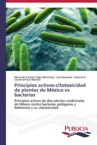 Knjiga Principios activos-citotoxicidad de plantas de Mexico vs bacterias María del Carmen Vega Menchaca