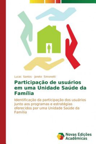 Könyv Participacao de usuarios em uma Unidade Saude da Familia Lucas Santos
