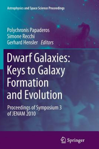 Kniha Dwarf Galaxies: Keys to Galaxy Formation and Evolution Polychronis Papaderos