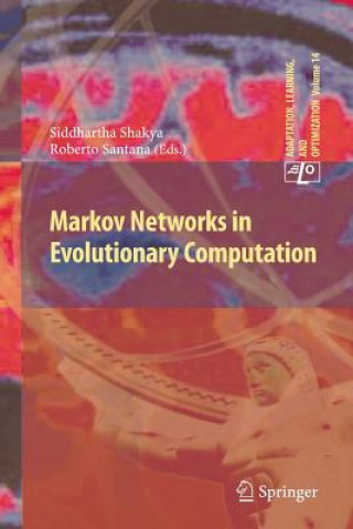 Kniha Markov Networks in Evolutionary Computation Siddhartha Shakya