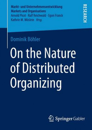 Kniha On the Nature of Distributed Organizing Dominik Böhler