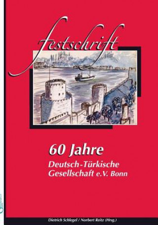 Kniha 60 Jahre Deutsch-Turkische Gesellschaft Norbert Reitz