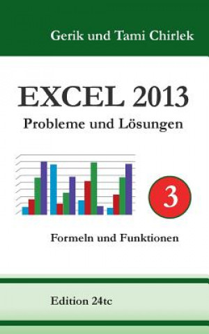 Kniha Excel 2013. Probleme und Loesungen. Band 3 Gerik Chirlek