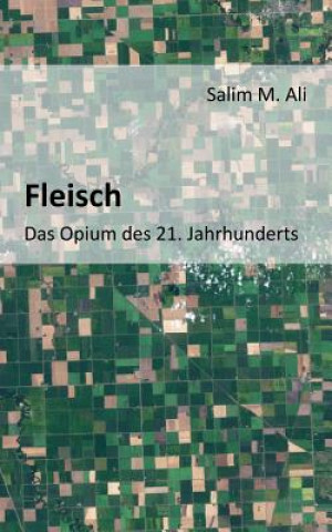 Book Fleisch - Das Opium des 21. Jahrhunderts Salim M. Ali