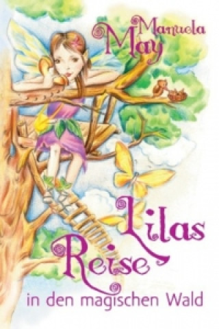 Kniha Lilas Reise in den magischen Wald Manuela May