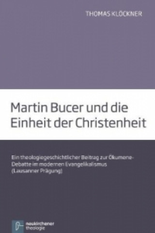 Carte Martin Bucer und die Einheit der Christenheit Thomas Klöckner