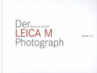 Knjiga Der Leica M Photograph Bertram Solcher