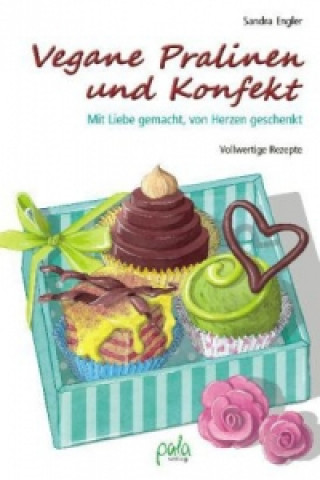 Könyv Vegane Pralinen und Konfekt Sandra Engler