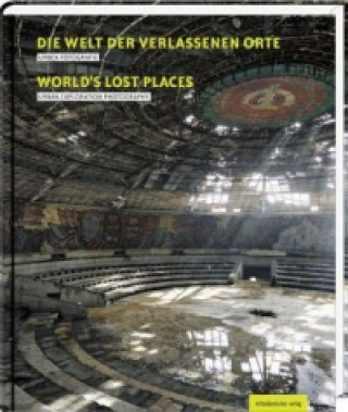 Buch Die Welt der verlassenen Orte. Worlds' Lost place Burkhard Schade