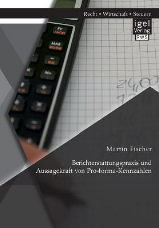 Knjiga Berichterstattungspraxis und Aussagekraft von Pro-forma-Kennzahlen Fischer