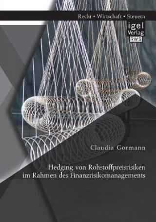 Książka Hedging von Rohstoffpreisrisiken im Rahmen des Finanzrisikomanagements Claudia Gormann