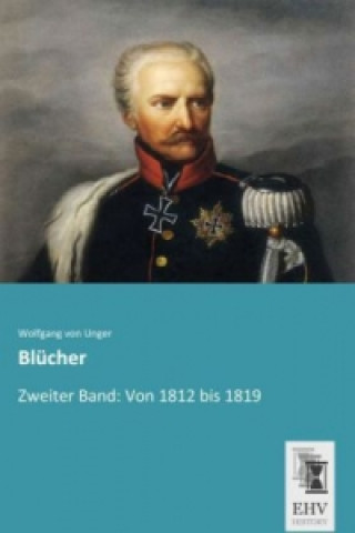 Buch Blücher. Bd.2 Wolfgang von Unger