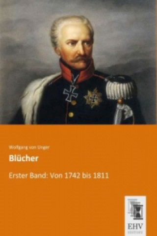 Kniha Blücher. Bd.1 Wolfgang von Unger