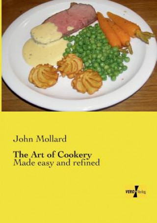 Kniha Art of Cookery John Mollard