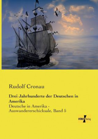 Książka Drei Jahrhunderte der Deutschen in Amerika Rudolf Cronau