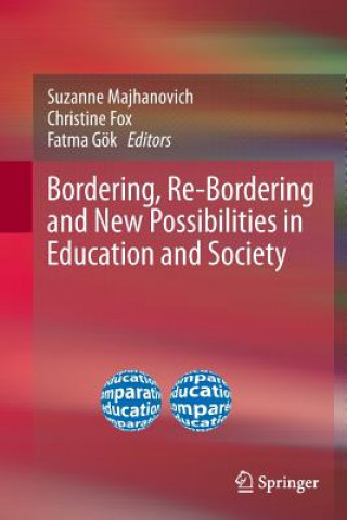 Kniha Bordering, Re-Bordering and New Possibilities in Education and Society Suzanne Majhanovich