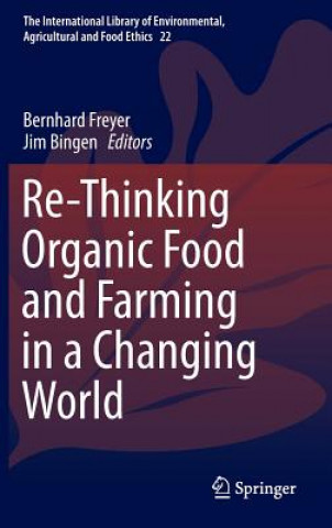 Kniha Re-Thinking Organic Food and Farming in a Changing World Bernhard Freyer