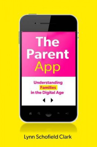 Knjiga Parent App Lynn Schofield Clark