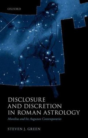 Carte Disclosure and Discretion in Roman Astrology Steven J Green