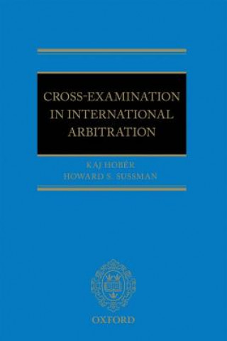 Kniha Cross-Examination in International Arbitration KajI Hober