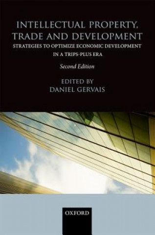 Kniha Intellectual Property, Trade and Development Daniel Gervais