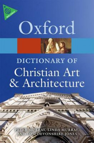 Könyv Oxford Dictionary of Christian Art and Architecture Tom Devonshire Jones