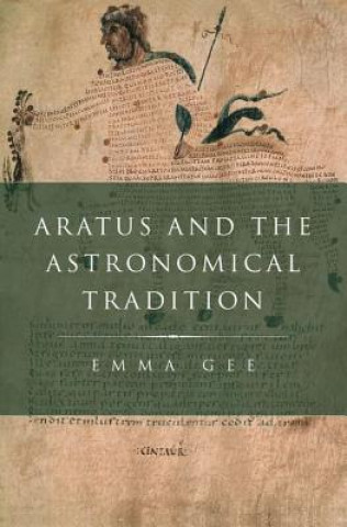 Carte Aratus and the Astronomical Tradition Emma Gee