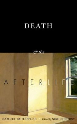 Книга Death and the Afterlife Samuel Scheffler