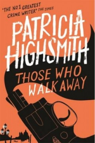 Książka Those Who Walk Away Patricia Highsmith