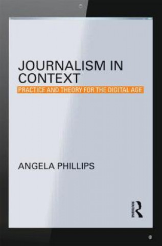 Książka Journalism in Context Angela Phillips