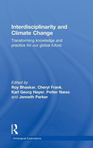 Carte Interdisciplinarity and Climate Change Roy Bhaskar