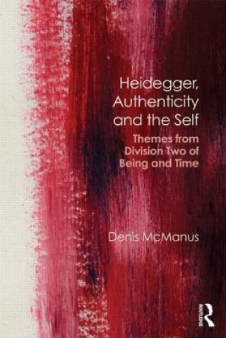 Книга Heidegger, Authenticity and the Self Denis McManus