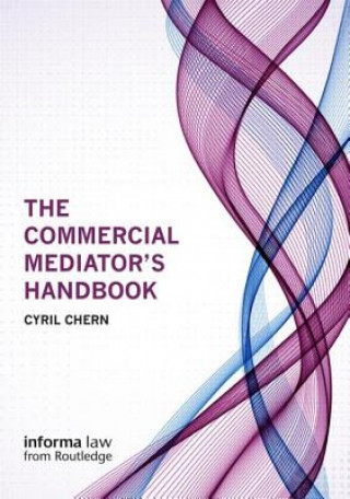 Könyv Commercial Mediator's Handbook Cyril Chern
